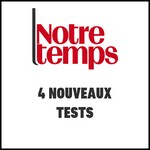 Test de Produit Notre Temps : 4 Nouveaux Tests - anti-crise.fr