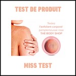 Test de Produit Miss Test : Exfoliant Corporel The Body Shop - anti-crise.fr