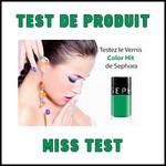 Test de Produit Miss Test : Vernis Color Hit de Sephora - anti-crise.fr