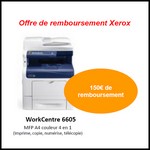 Offre de Remboursement (ODR) Xerox : 150€ sur Multifonction WorkCentre 6605 - anti-crise.fr