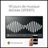 Bon Plan Chromecast : 90 Jours de Musique Offerts - anti-crise.fr