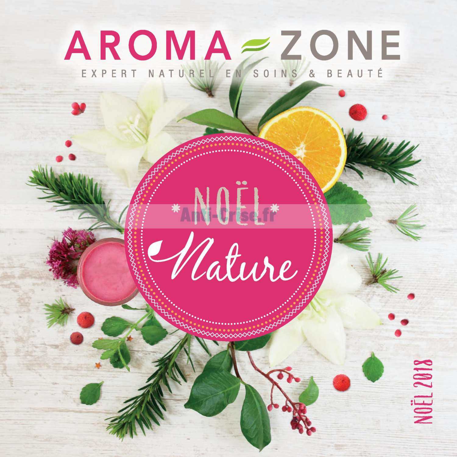 Anticrise.fr Catalogue Aroma Zone du 02 au 19 décembre 2018AROMA