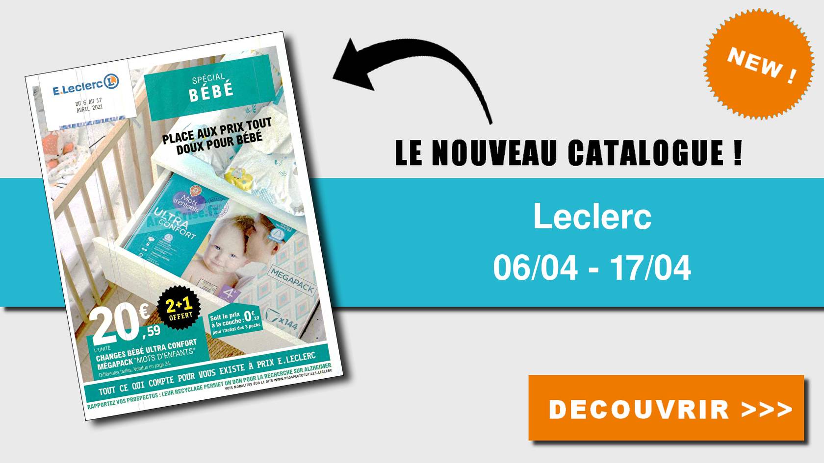 Anti Crise Fr Catalogue Leclerc Du 06 Au 17 Avril 21 Puericulture Leclerc Le Nouveau Catalogue Du 06 Au 17 Avril 21 Est Disponible Que Vous Reserve Le Dernier Catalogue