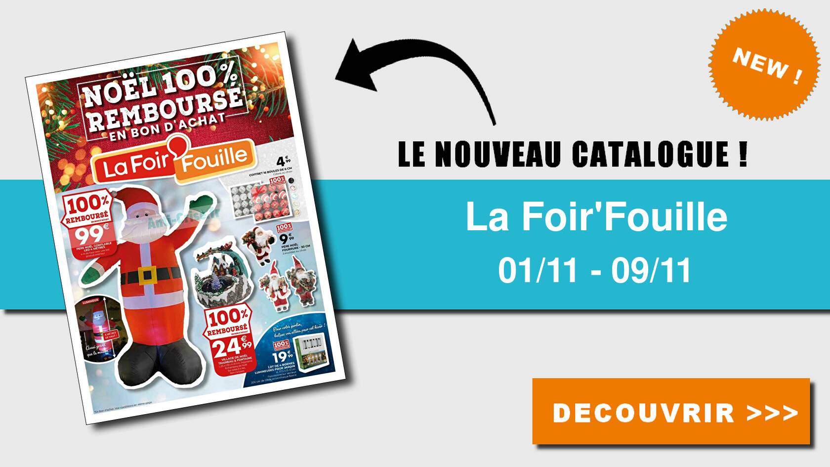 Catalogue La Foir'Fouille du 01 au 09 novembre 2022LA FOIR' FOUILLE : le nouveau catalogue du 01 au 09 novembre 2022 est disponible!  Voici les dernières promos à ne pas manquer.