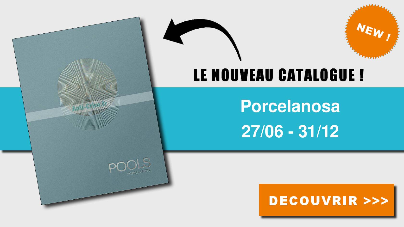 Anticrise.fr Catalogue Porcelanosa du 27 juin 2023 au 31 décembre