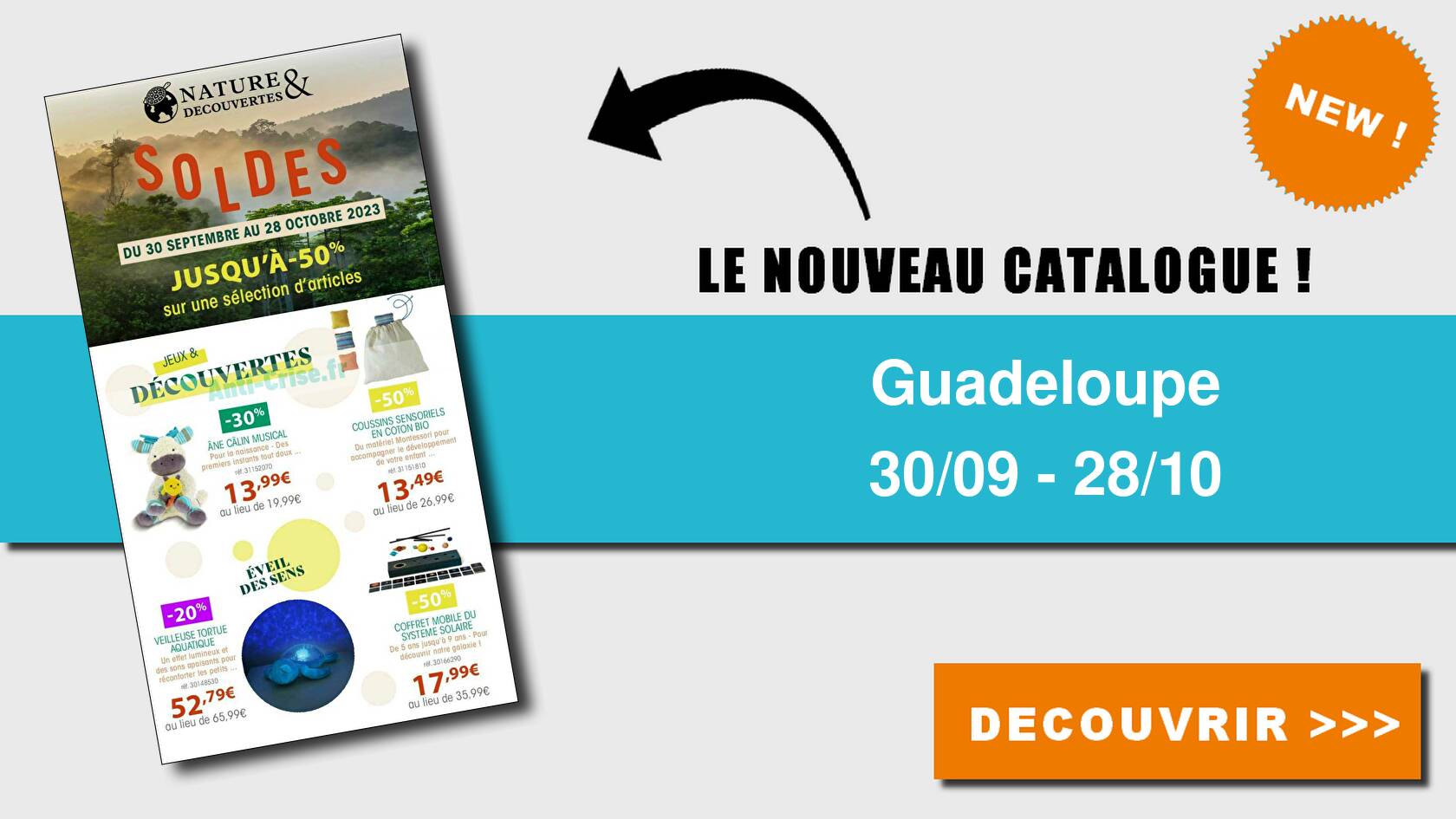 Catalogue Guadeloupe du 30 septembre au 28 octobre 2023 ( Nature & Découvertes Guadeloupe)GUADELOUPE : le nouveau catalogue du 30  septembre au 28 octobre 2023 est disponible! Découvrez les bons plans du  dernier catalogue.